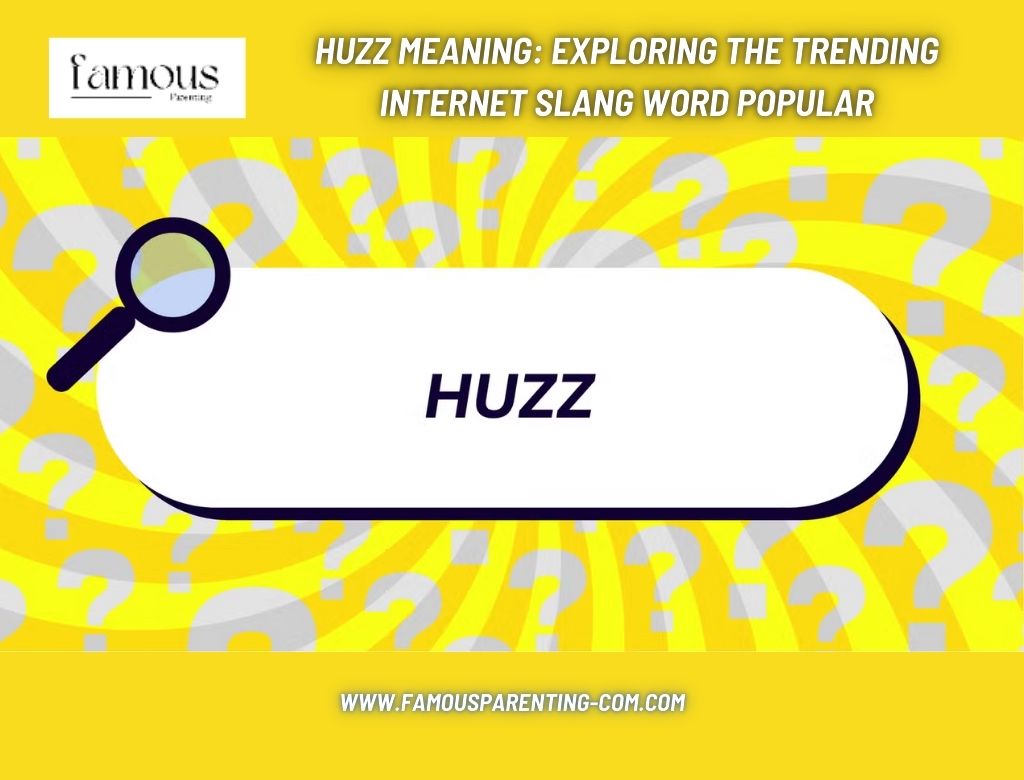 Huzz Meaning Exploring the Trending Internet Slang Word Popular