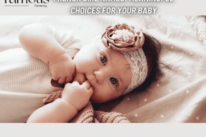 French Girl Names Meaningful Choices for Your Baby