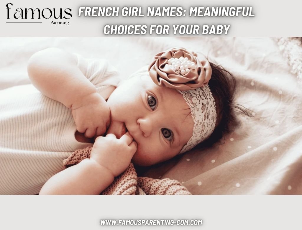 French Girl Names Meaningful Choices for Your Baby