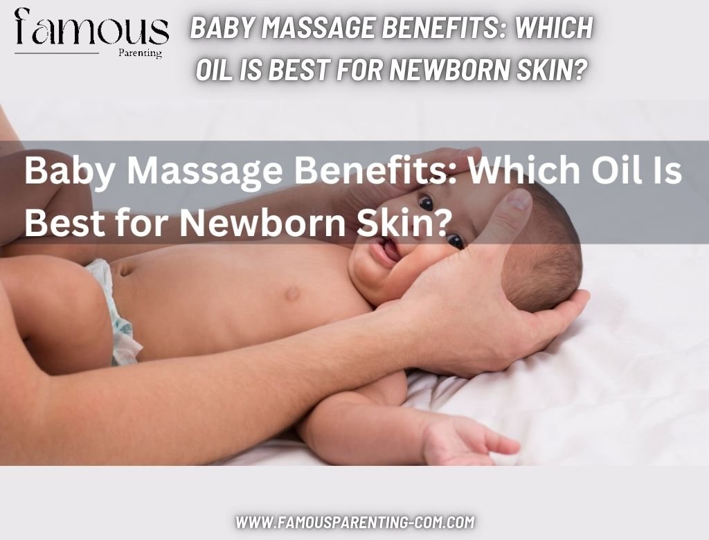 Baby Massage Benefits Which Oil Is Best For Newborn Skin