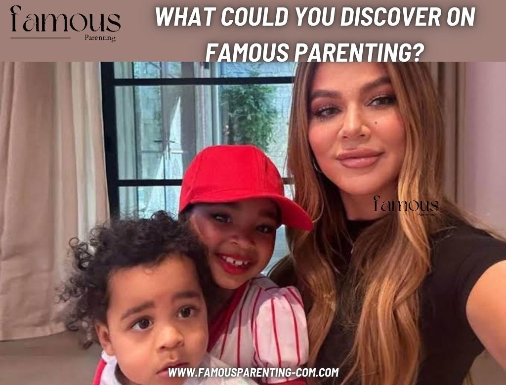 What Could You Discover on Famous Parenting